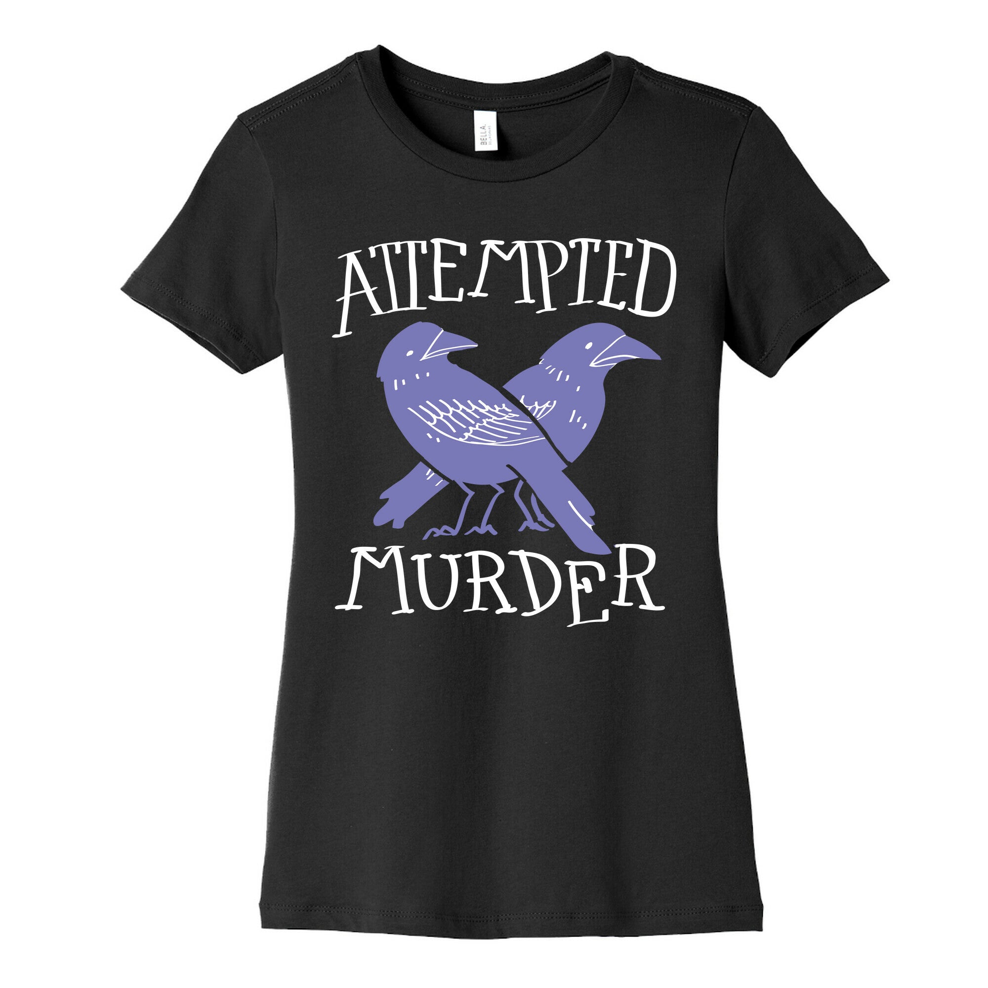 Attempted Murder Women's Cotton Tee